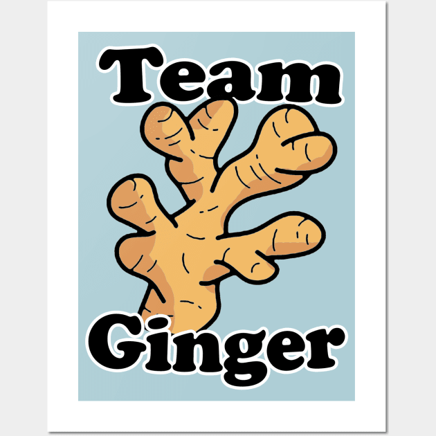 Team Ginger - Redhead or ginger root club (Funny Food) Wall Art by CottonGarb